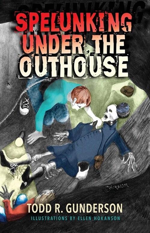 Spelunking Under the Outhouse (Paperback)