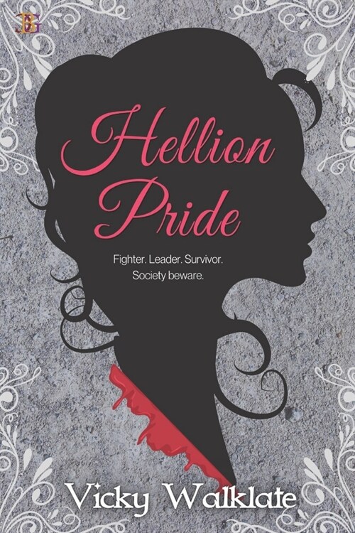 Hellion Pride: Fighter. Leader. Survivor. Society beware. (Paperback)