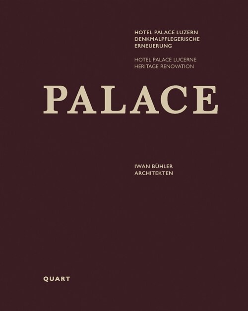 Hotel Palace Lucerne: Heritage Renovation (Hardcover)