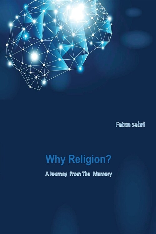 Why Religion? A Journey from the memory (Paperback)