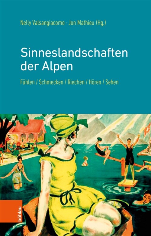 Sinneslandschaften Der Alpen: Fuhlen, Schmecken, Riechen, Horen, Sehen (Paperback)