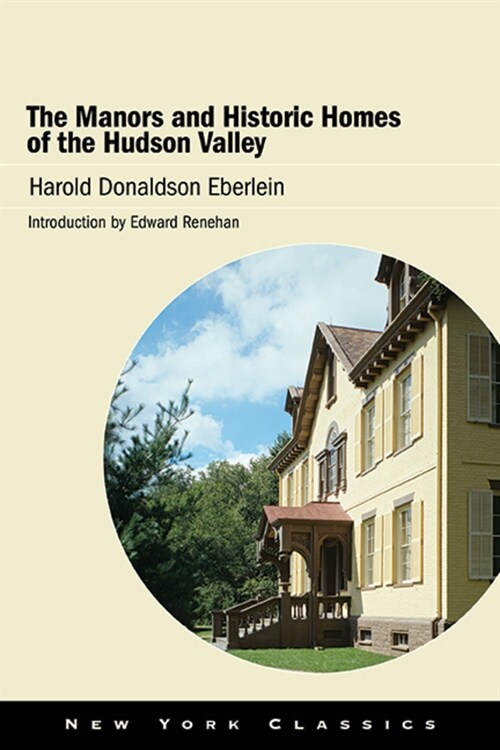 The Manors and Historic Homes of the Hudson Valley (Paperback)