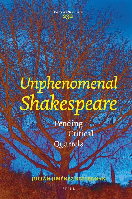 Unphenomenal Shakespeare: Pending Critical Quarrels (Hardcover)