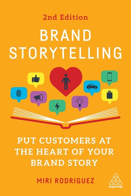 Brand Storytelling: Put Customers at the Heart of Your Brand Story (Hardcover, 2)