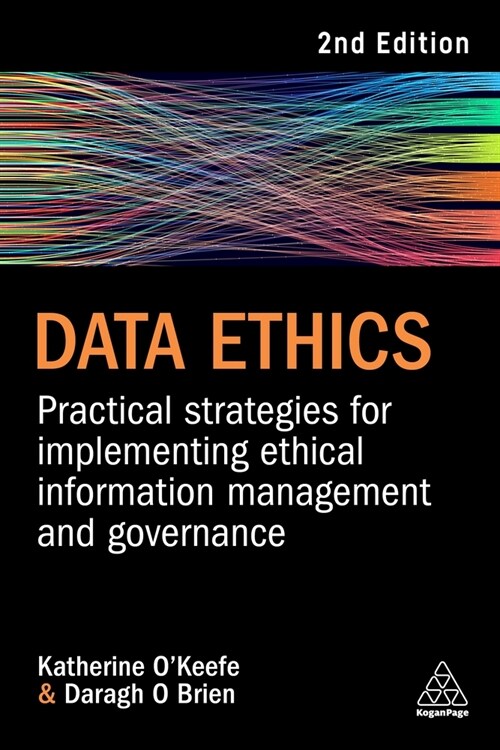 Data Ethics: Practical Strategies for Implementing Ethical Information Management and Governance (Hardcover, 2)