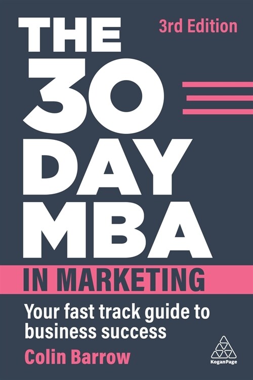 The 30 Day MBA in Marketing : Your Fast Track Guide to Business Success (Paperback, 3 Revised edition)