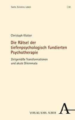 Die Ratsel Der Tiefenpsychologisch Fundierten Psychotherapie: Zeitgemasse Transformationen Und Akute Dilemmata (Paperback)