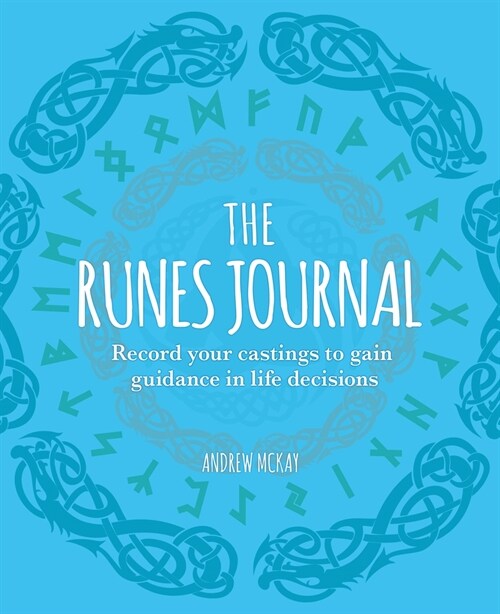 The Runes Journal: Record Your Castings to Gain Guidance in Life Decisions (Paperback)