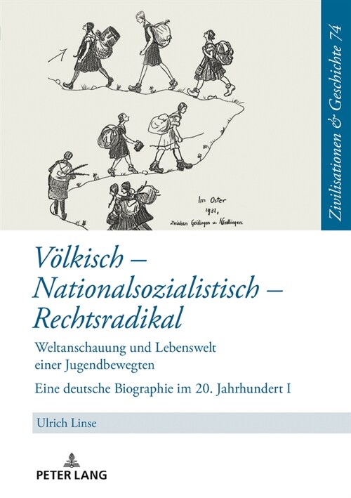 Voelkisch - Nationalsozialistisch - Rechtsradikal: Das Leben Der Hildegard Friese - Teil 1 (Hardcover)