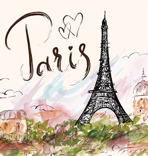 Paris: The Quintessential Coffee Table Book (Hardcover)