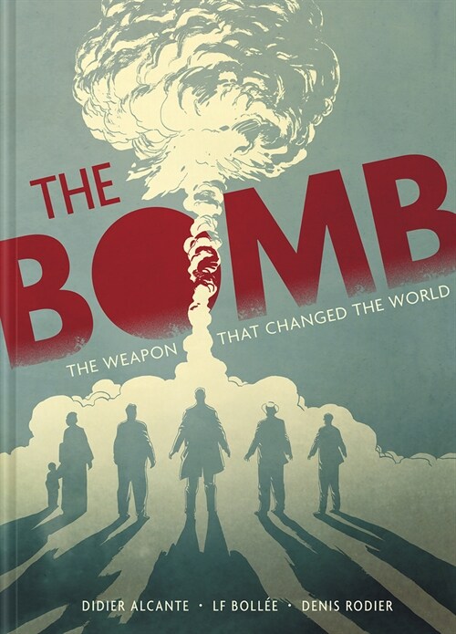 The Bomb: The Weapon That Changed the World (Hardcover)
