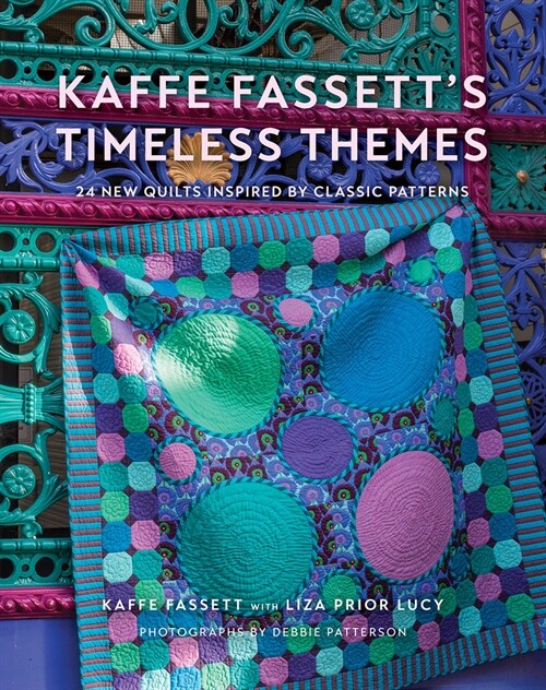 Kaffe Fassetts Timeless Themes: 23 New Quilts Inspired by Classic Patterns (Hardcover)