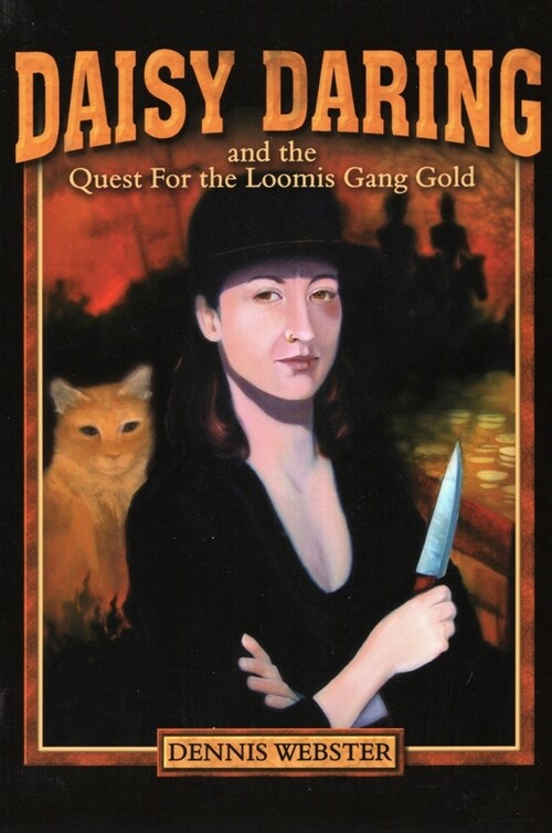 Daisy Daring: And the Quest for the Loomis Gang Gold (Paperback)