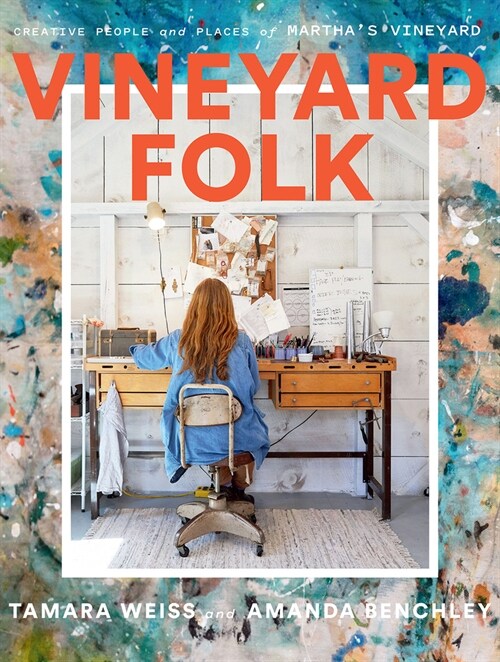 Vineyard Folk: Creative People and Places of Marthas Vineyard (Hardcover)