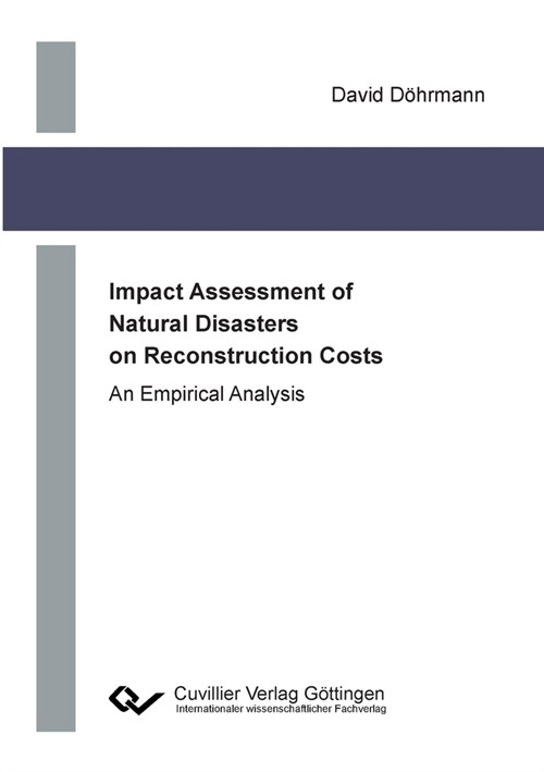 Impact Assessment of Natural Disasters on Reconstruction Costs (Paperback)