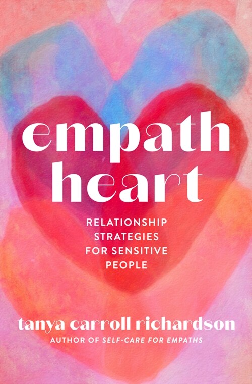 Empath Heart: Relationship Strategies for Sensitive People (Paperback)