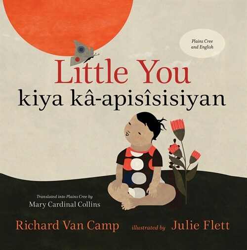 Little You / Kiya K?Apis?isiyan (Hardcover, Bilingual Editi)