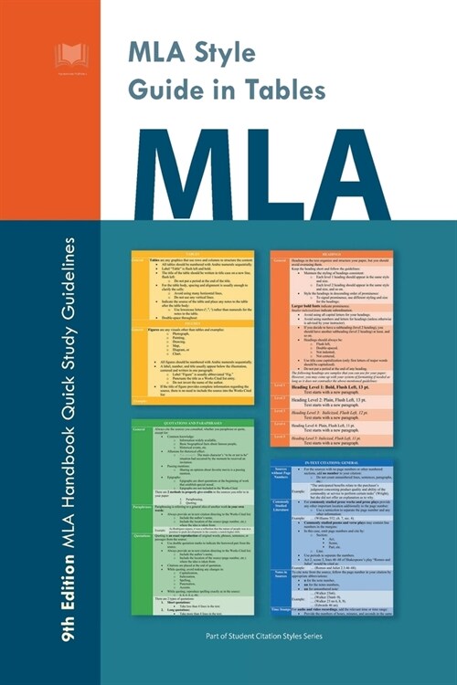 MLA Style Guide in Tables: 9th Edition MLA Handbook Quick Study Guidelines (Paperback)