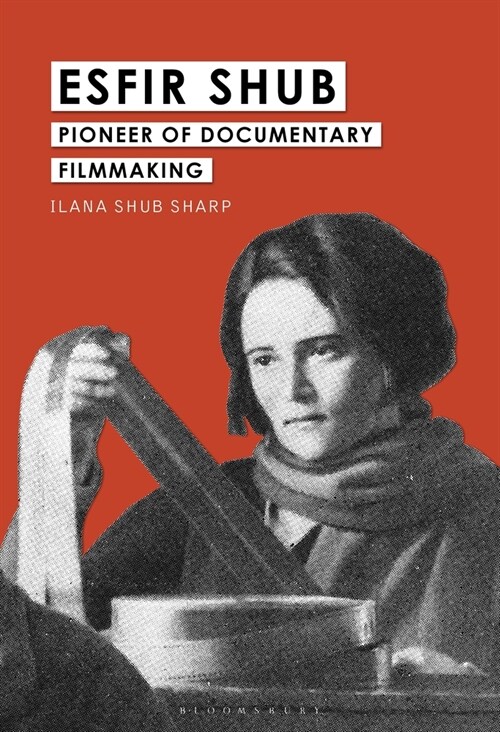 Esfir Shub: Pioneer of Documentary Filmmaking (Paperback)
