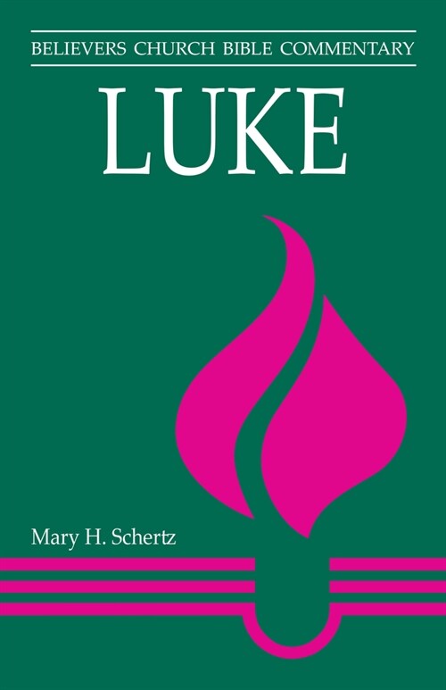 Luke: Believers Church Bible Commentary (Paperback)