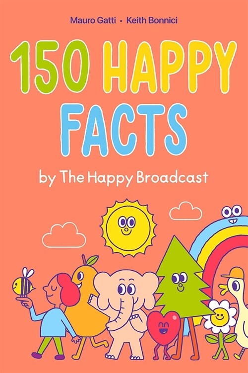 150 Happy Facts by the Happy Broadcast (Paperback)