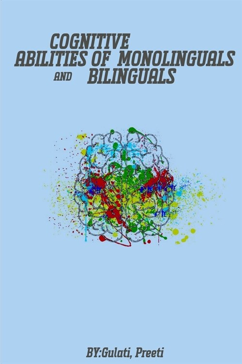 Cognitive Abilities Of Monolinguals And Bilinguals (Paperback)