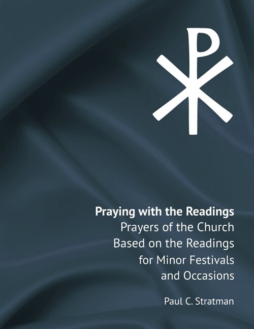 Praying with the Readings: Prayers of the Church Based on the Readings for Minor Festivals and Occasions (Paperback)