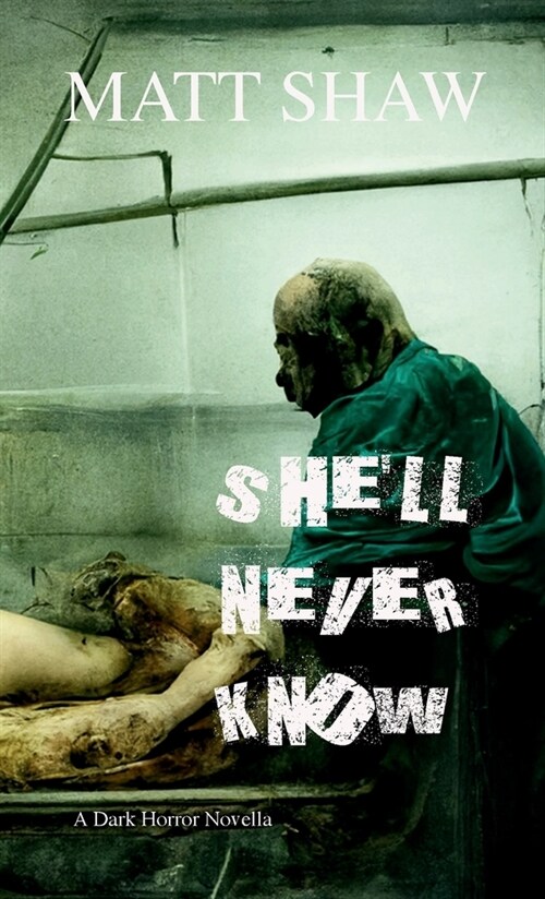 Shell Never Know: A Dark Horror (Paperback)