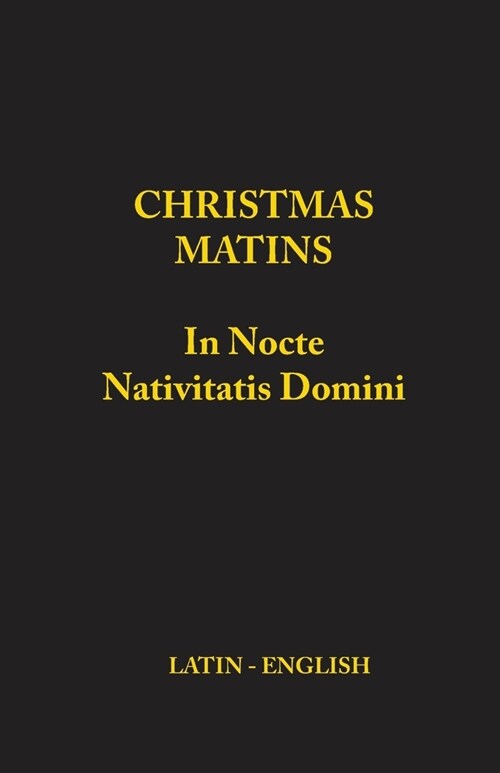 Christmas Matins: In Nocte Nativitatis Domini (Paperback)