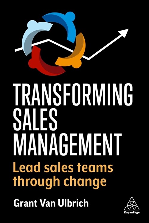 Transforming Sales Management : Lead Sales Teams Through Change (Paperback)