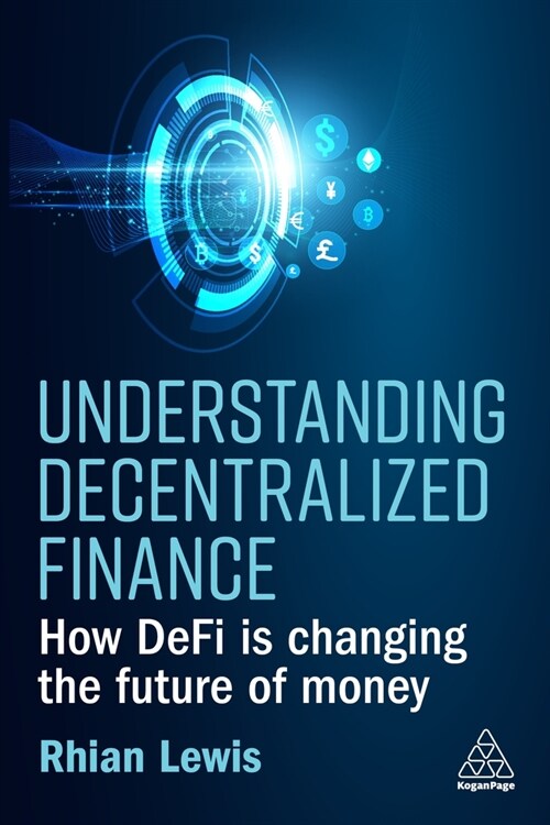 Understanding Decentralized Finance : How DeFi Is Changing the Future of Money (Paperback)