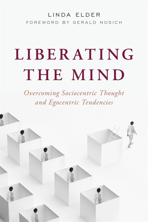 Liberating the Mind: Overcoming Sociocentric Thought and Egocentric Tendencies (Paperback)