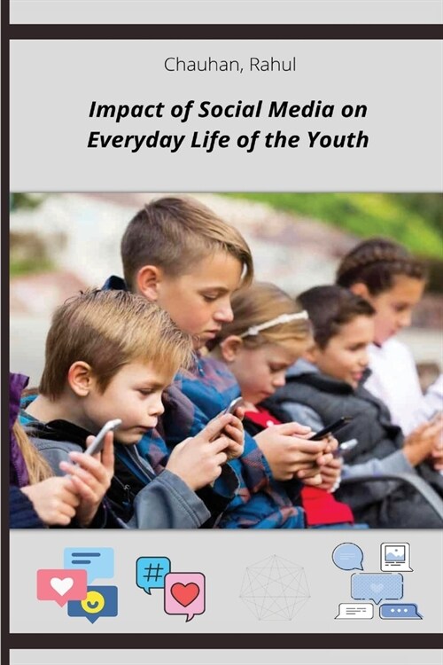 Impact of Social Media on Everyday Life of the Youth (Paperback)