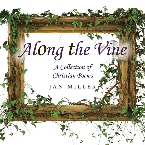 Along the Vine: A Collection of Christian Poems (Paperback)