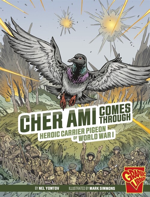 Cher Ami Comes Through: Heroic Carrier Pigeon of World War I (Hardcover)