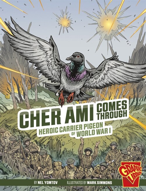 Cher Ami Comes Through: Heroic Carrier Pigeon of World War I (Paperback)
