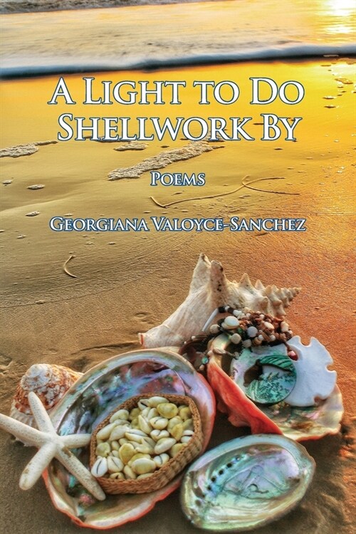 A Light to Do Shellwork By: Poems (Paperback)