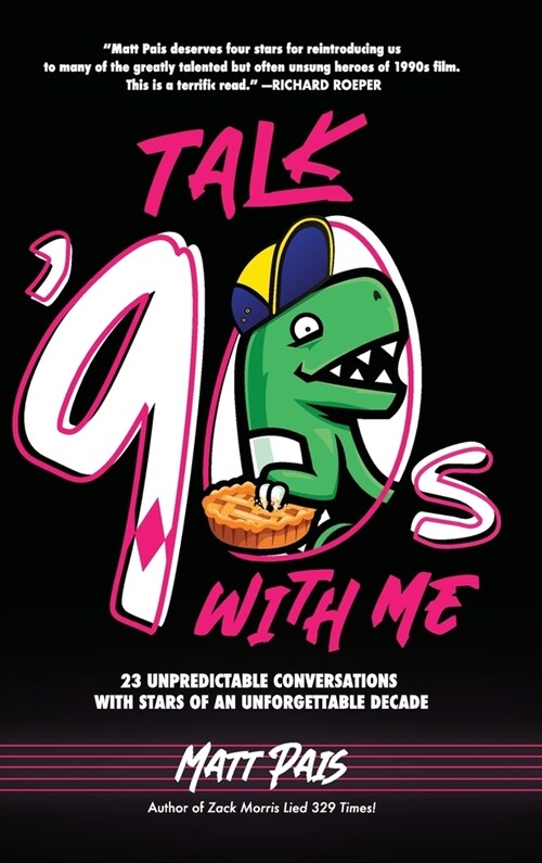 Talk 90s with Me: 23 Unpredictable Conversations with Stars of an Unforgettable Decade (Hardcover)