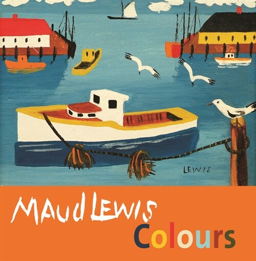 Maud Lewis Colours (Hardcover)