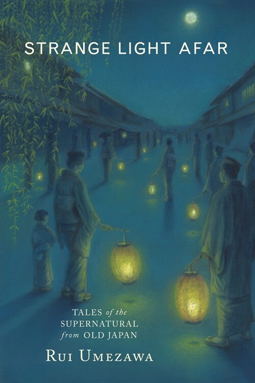 Strange Light Afar: Tales of the Supernatural from Old Japan (Paperback)