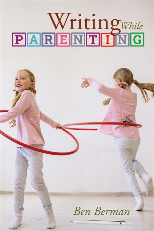 Writing While Parenting (Paperback)
