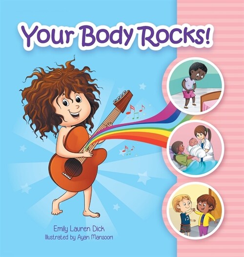 Your Body Rocks!: Learning about private parts, consent, anatomy, reproduction, and gender! (Hardcover)