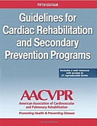 Guidelines for Cardiac Rehabilitation and Secondary Prevention Programs (Paperback, 5)