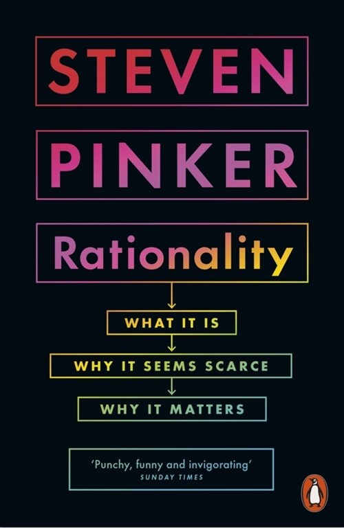 Rationality : What It Is, Why It Seems Scarce, Why It Matters (Paperback)