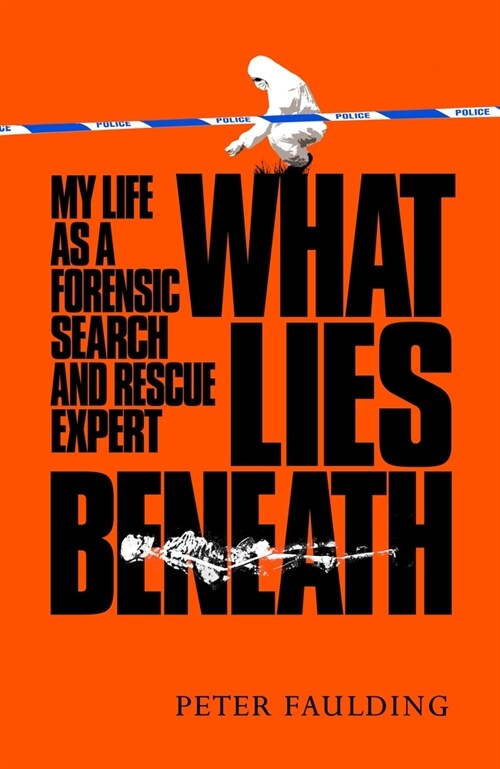 What Lies Beneath : My life as a forensic search and rescue expert (Hardcover)