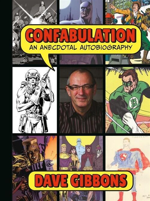 Confabulation: An Anecdotal Autobiography By Dave Gibbons (Hardcover)