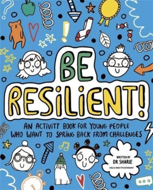 Be Resilient! (Mindful Kids) : An activity book for young people who want to spring back from challenges (Paperback)