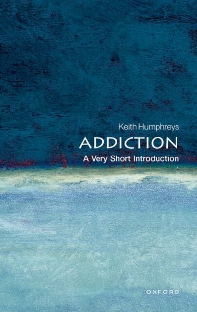 Addiction: A Very Short Introduction (Paperback)
