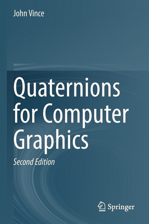 Quaternions for Computer Graphics (Paperback, 2nd ed. 2021)