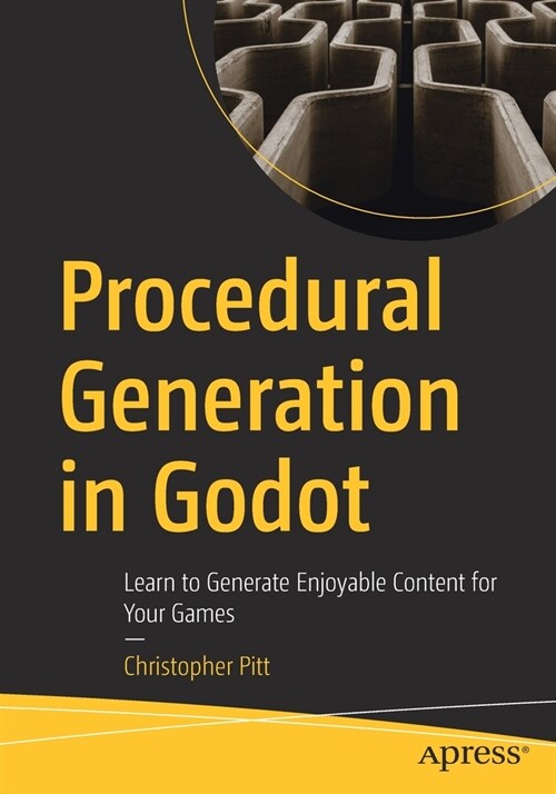 Procedural Generation in Godot: Learn to Generate Enjoyable Content for Your Games (Paperback)